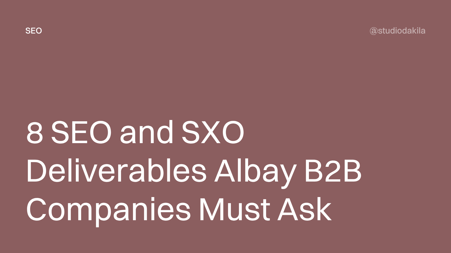 8 Local SEO and SXO Deliverables for Albay B2B